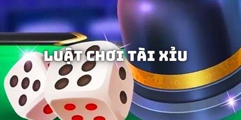 Luật cá cược bộ môn tài xỉu cho thành viên mới thử sức